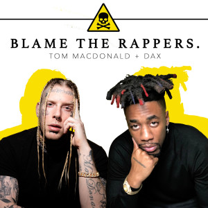 收听Tom MacDonald的Blame the Rappers歌词歌曲