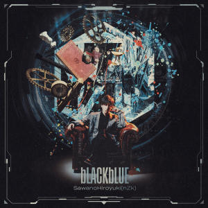 SawanoHiroyuki[nZk]的專輯bLACKbLUE