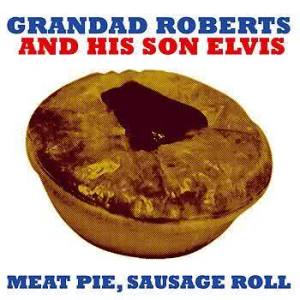 ดาวน์โหลดและฟังเพลง Meat Pie, Sausage Roll (Karaoke Version) พร้อมเนื้อเพลงจาก Grandad Roberts And His Son Elvis