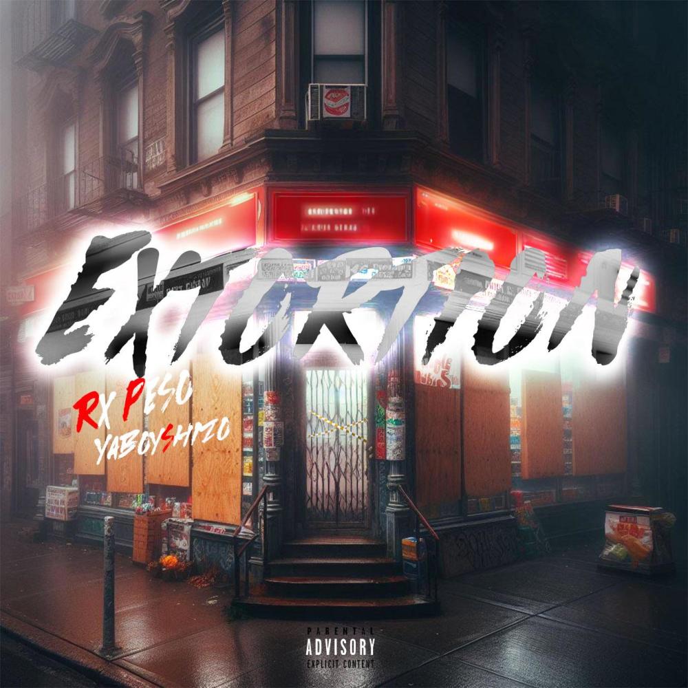 Extortion (feat. Rx Peso) (Explicit)