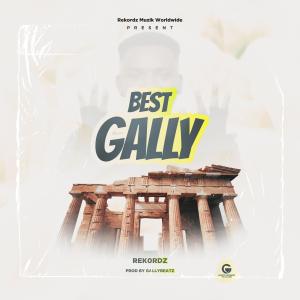 ดาวน์โหลดและฟังเพลง Best Gally พร้อมเนื้อเพลงจาก Rekordz Gh