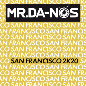 ดาวน์โหลดและฟังเพลง San Francisco 2K20 (Extended Mix) พร้อมเนื้อเพลงจาก Mr.Da-Nos