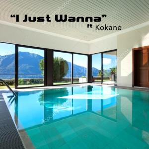 I Just Wanna (feat. Kokane & Dusty G Fuller) (Explicit)