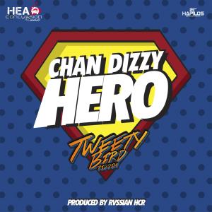 ดาวน์โหลดและฟังเพลง Hero พร้อมเนื้อเพลงจาก Chan Dizzy