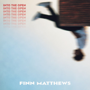 收聽Finn Matthews的Into the Open歌詞歌曲