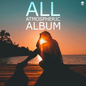 Various的专辑All Atmospheric Album