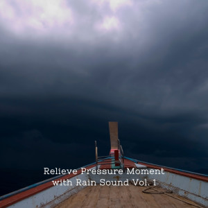 อัลบัม Relieve Pressure Moment with Rain Sound Vol. 1 ศิลปิน Binaural Beats Deep Sleep