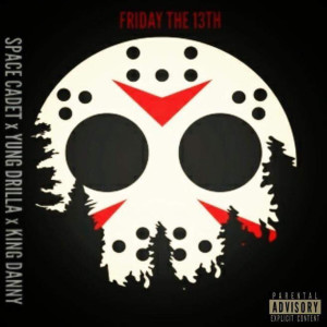 收听The Space Cadet的Friday the 13th (Remix) (Explicit) (Remix|Explicit)歌词歌曲