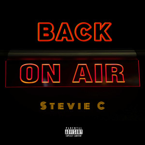 ดาวน์โหลดและฟังเพลง Back on Air (Explicit) พร้อมเนื้อเพลงจาก Stevie C