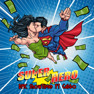 Dengarkan Super Hero lagu dari DMC ShowTime dengan lirik