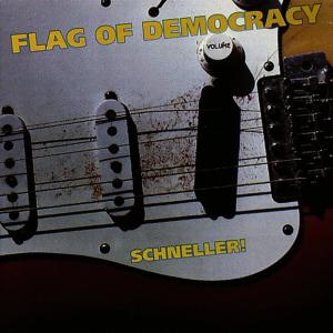 Flag of Democracy的專輯Schneller
