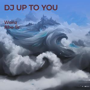 Dj up to You