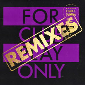 Duke Dumont的專輯For Club Play Only, Pt. 7 (Remixes) (Explicit)