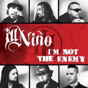 ดาวน์โหลดและฟังเพลง I'm Not the Enemy พร้อมเนื้อเพลงจาก Ill Nino
