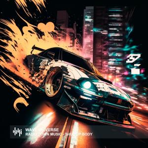 收聽Radio Town Music的SHUT UP BODY歌詞歌曲