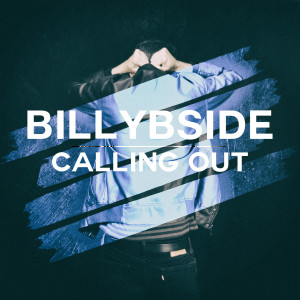 收聽Billybside的Calling Out歌詞歌曲