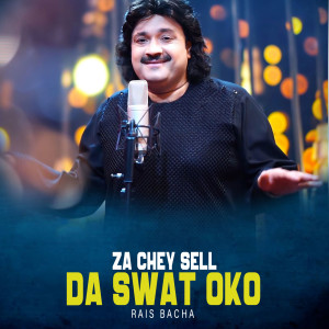 Listen to Za Chey Sell Da Swat Oko song with lyrics from Rais Bacha
