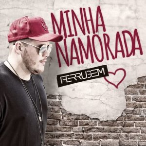 ดาวน์โหลดและฟังเพลง Minha namorada พร้อมเนื้อเพลงจาก Ferrugem