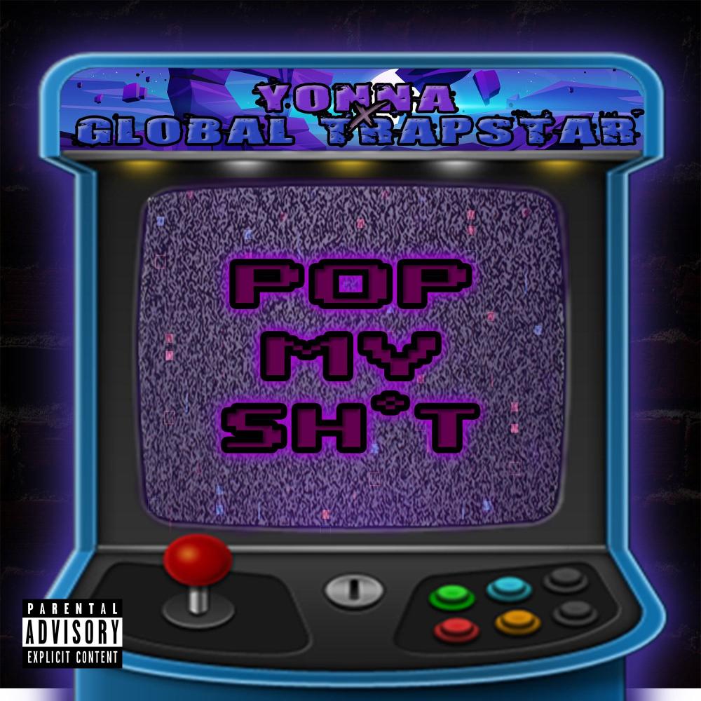 Pop my shit (feat. Global trap star) (Explicit)