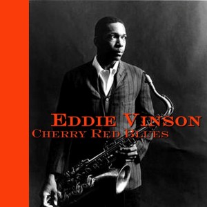 Eddie Vinson的专辑Cherry Red Blues