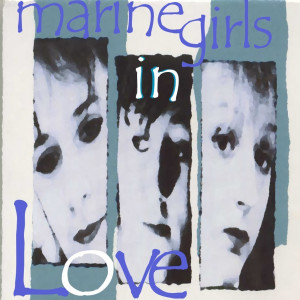 ดาวน์โหลดและฟังเพลง In Love พร้อมเนื้อเพลงจาก Marine Girls
