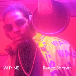 Reeco Banner的專輯Why Me (Explicit)