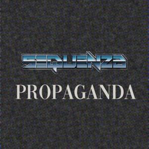 อัลบัม Propaganda ศิลปิน Sequenza