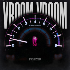 Listen to Vroom vroom (Explicit) song with lyrics from White Skorpion
