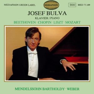 Josef Bulva Plays Beethoven, Chopin, Liszt, Mozart, Mendelssohn & Weber