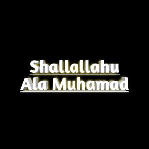 Shallallahu Ala Muhamad