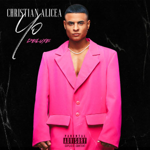 Christian Alicea的專輯Yo Deluxe (Explicit)