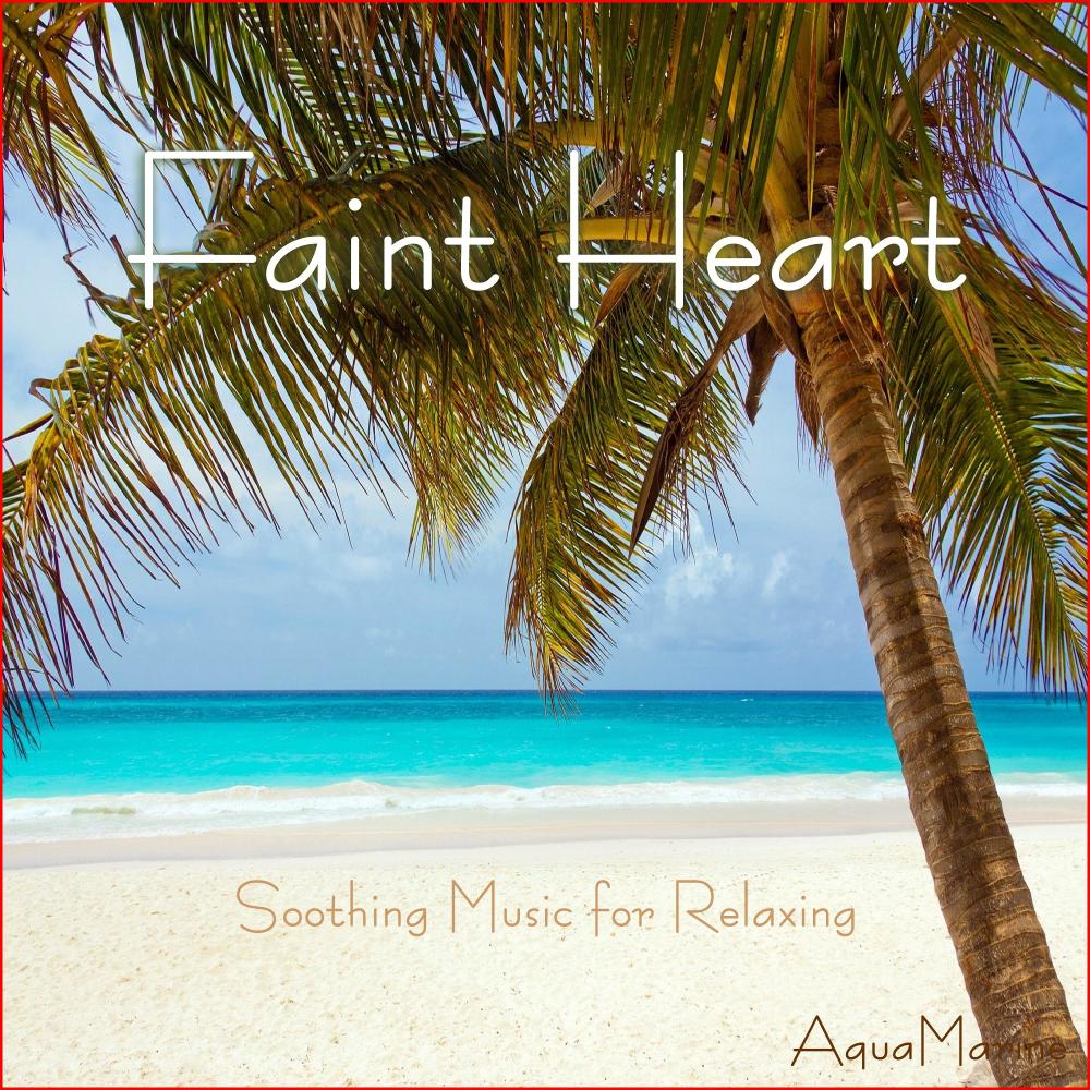 Faint Heart(Relaxing Piano)