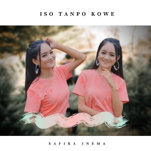 Safira Inema的专辑Iso Tanpo Kowe