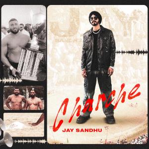 收聽Jay Sandhu的CHARCHE歌詞歌曲