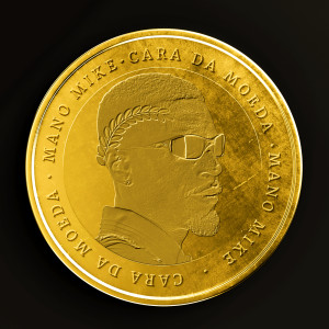 Mano Mike的專輯Cara Da Moeda