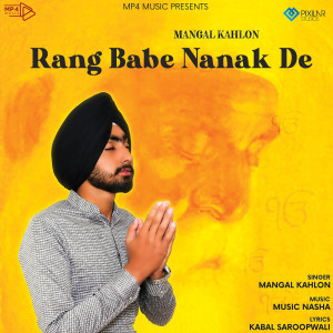 Listen to Rang Babe Nanak De song with lyrics from Mangal Kahlon
