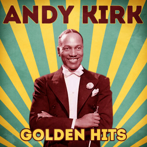 Andy Kirk的專輯Golden Hits (Remastered)