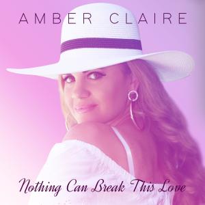 Amber Claire的專輯Nothing Can Break This Love