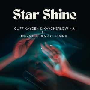 收聽KayCherlow NLL的Star shine (feat. Mova lesedi & Ayee thabzan)歌詞歌曲