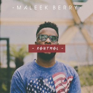 Listen to Kontrol song with lyrics from Maleek Berry