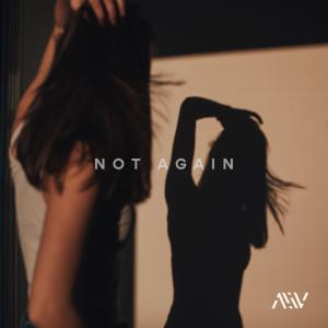收聽Ana Valentina的Not Again歌詞歌曲