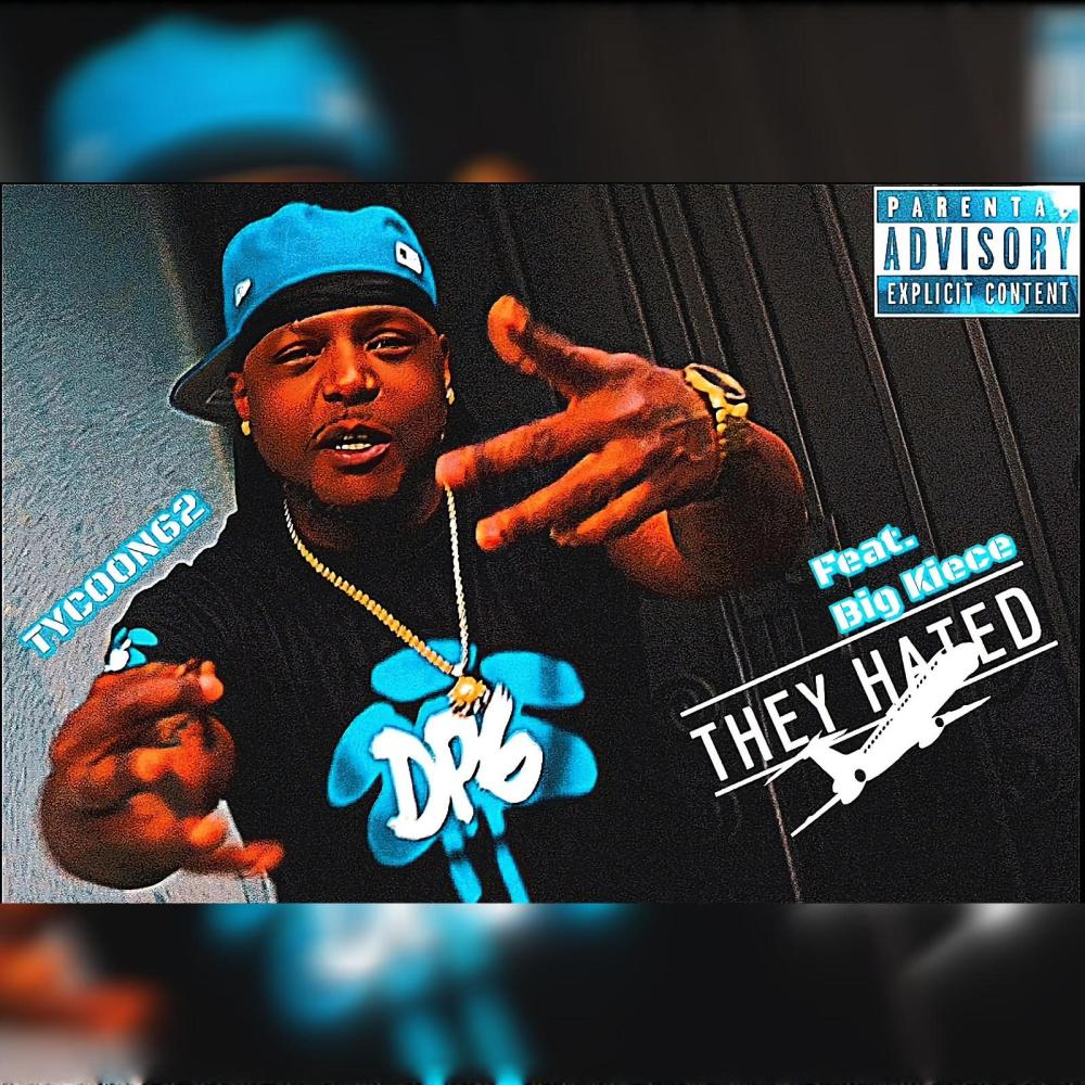 They Hated (feat. Big Kiece) (Explicit)
