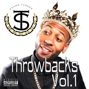 ShawnTurner的專輯Throwbacks, Vol.1 (Explicit)