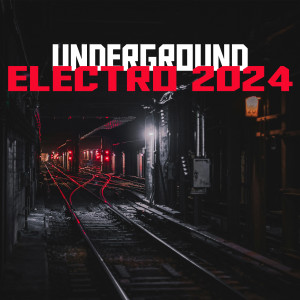 Album Underground Electro 2024 from Various Artists