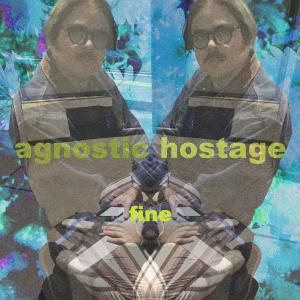 Fine的專輯Agnostic Hostage (Explicit)