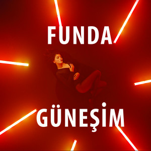 Dengarkan lagu Güneşim nyanyian Funda dengan lirik