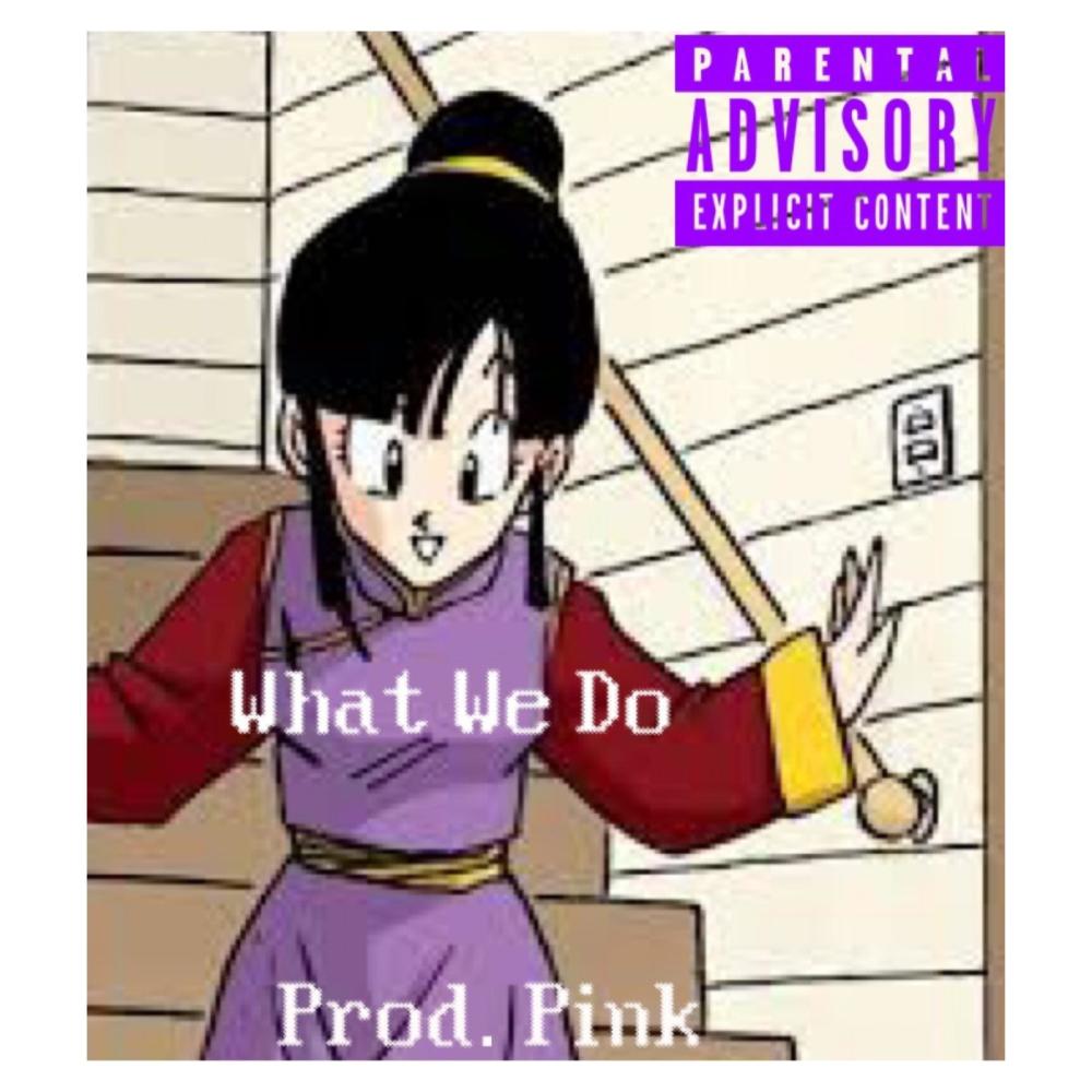 What We Do (Explicit)