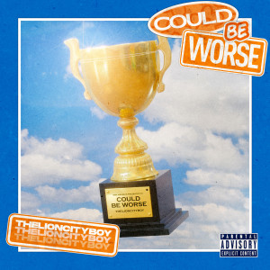 ดาวน์โหลดและฟังเพลง Could Be Worse (Explicit) พร้อมเนื้อเพลงจาก THELIONCITYBOY