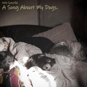 收聽Nick Sanville的A Song About My Dogs (Explicit)歌詞歌曲