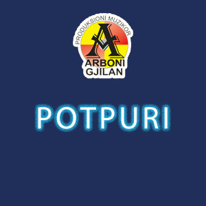 ดาวน์โหลดและฟังเพลง Potpuri พร้อมเนื้อเพลงจาก Vjollca Selimi